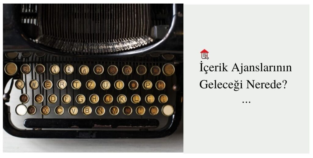 İçerik Ajanslarının Geleceği Nerede